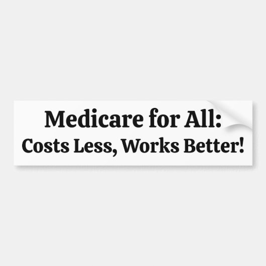 Medicare for All: 安くて効果的! バンパーステッカー (正面)
