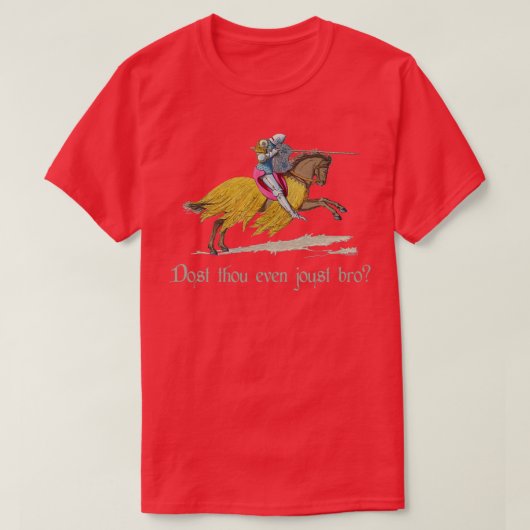 Medieval Knight Do You Even Joust Bro Tシャツ (デザイン正面)
