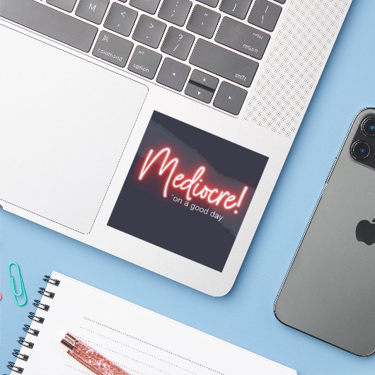 Mediocre! stickers シール (ノートパソコンとiPhone)