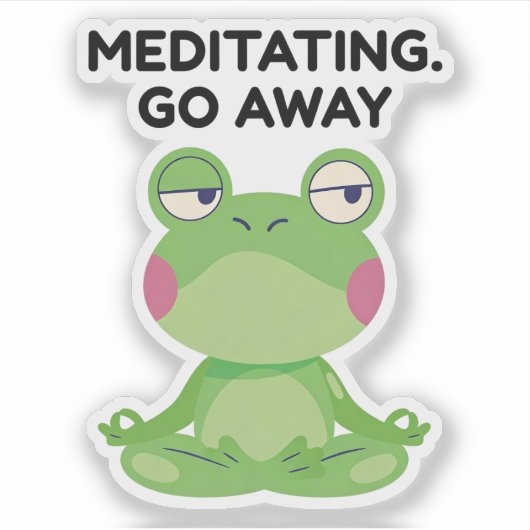 MEDITATING. GO AWAY シール (正面)
