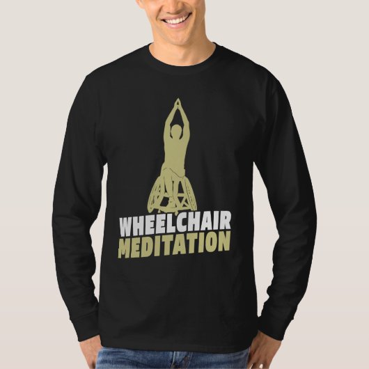 Meditation Wheelchair Zen Spiritual Calmness  Medi Tシャツ (正面)