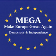 MEGA, Make Europe Great Again, democracy, independ