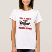Megalodonと台なしにしないで下さい! Tシャツ (正面)