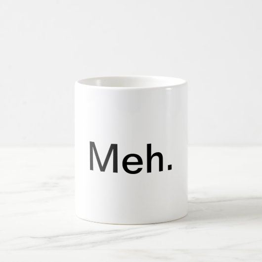 "Meh"。 コーヒー・マグ コーヒーマグカップ (中央)