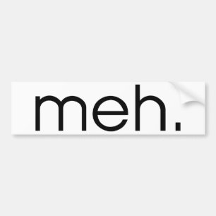Meh バンパーステッカー