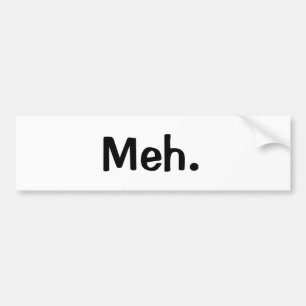Meh バンパーステッカー