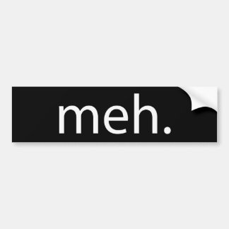 meh バンパーステッカー