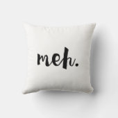 "Meh"。 -非やる気を起こさせるでおもしろいな引用文 クッション (裏面)