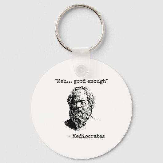 Meh Good Enough Funny Mediocrates Sarcastic Greek  キーホルダー (正面)
