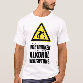meinはistのdeineのalkoholのvergiftungビールをvortrinken tシャツ