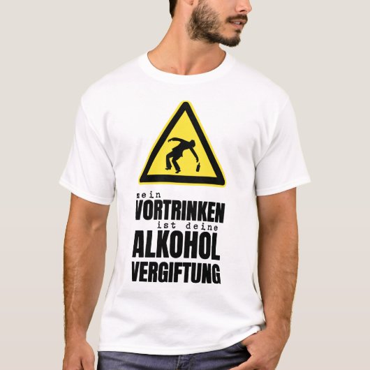 meinはistのdeineのalkoholのvergiftungビールをvortrinken tシャツ (正面)