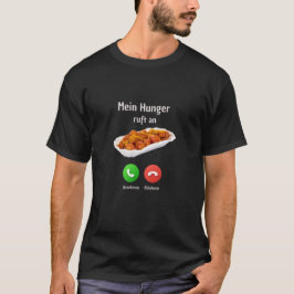 "Mein Hunger ruft an" Tシャツ
