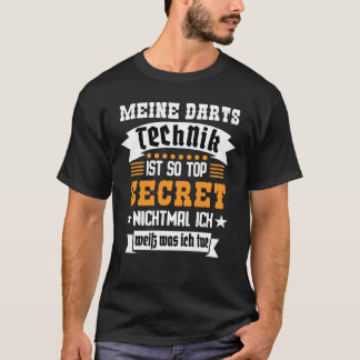 Meine Darts Technik Ist Top Secret Tシャツ