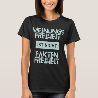 Meinungsfreiheit ist nicht Faktenfreiheit No01 Tシャツ