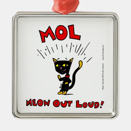 MEL "MOL: MEOW OUT LOUD"オーナメント メタルオーナメント (正面)
