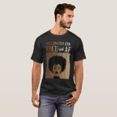 Melanated and HBCU ish AF Historical Black College Tシャツ (正面フル)
