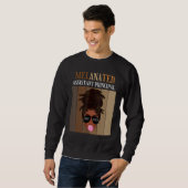 Melanated Assistant Principal Off Duty Last Day Of スウェットシャツ (正面フル)