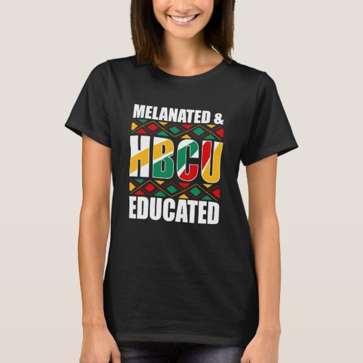Melanated HBCU Educated Historical Black College Tシャツ (正面)