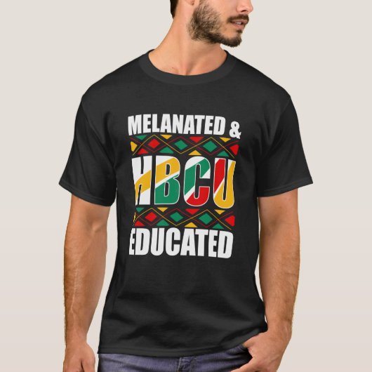 Melanated HBCU Educated Historical Black College Tシャツ (正面)