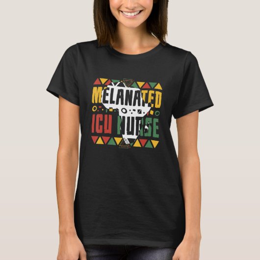 Melanated ICU Nurse Black History Month Intensive  Tシャツ (正面)