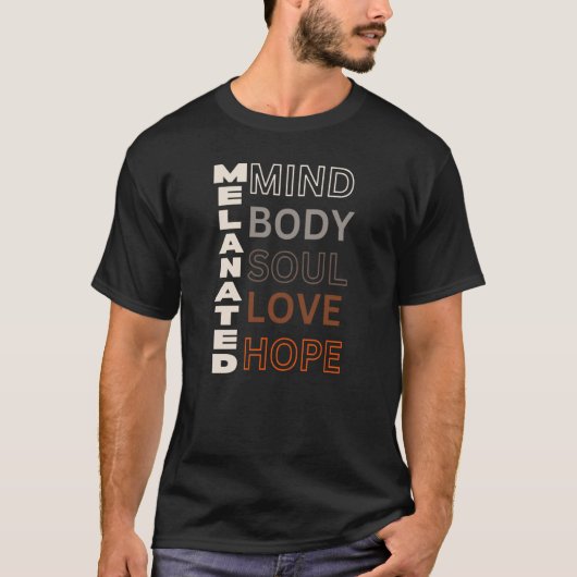 Melanated Mind Body Soul Love Hope Tシャツ (正面)