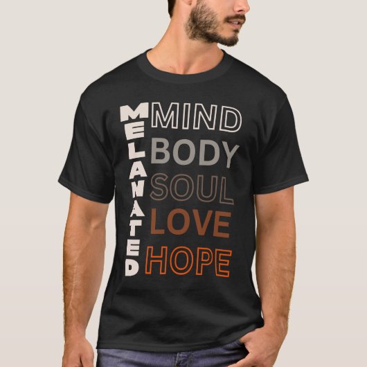 Melanated Mind Body Soul Love Hope Tシャツ (正面)