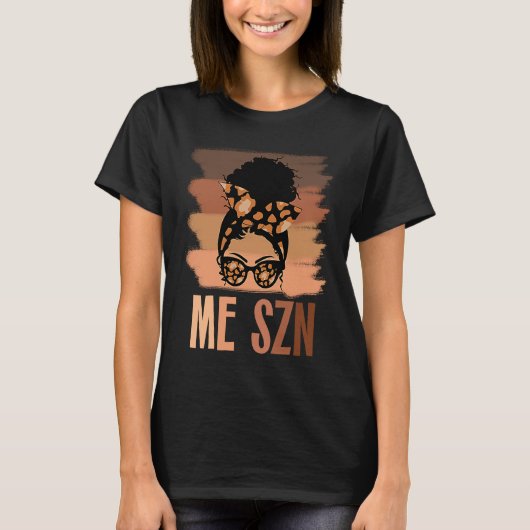 Melanated Woman Black History Month Me Szn African Tシャツ (正面)