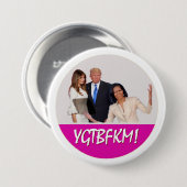 Melaniaの切札へのミシェールオバマ: YGTBFKM! 缶バッジ (正面&裏面)
