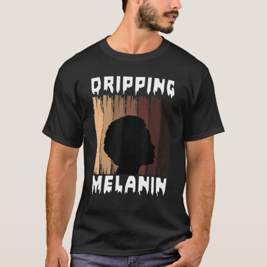 Melanin Dripping Melanin Women Black Girl Melanate Tシャツ (正面)
