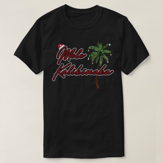 Mele Kalikimaka Merry Christmas Hawaiian Style  Tシャツ (デザイン正面)