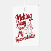 Melting Away From My Responsibilities Snarky Xmas メタルオーナメント (正面左)