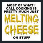 Melting Cheese Funny Poster ポスター<br><div class="desc">DON’T SEE IT? STILL WANT IT? Any of the designs you see here can be customized and put on any of the many Zazzle products! We’ll start on your request as soon as you send it to allangeeD0Tmail@gmailD0Tcom Have you been looking for funny posters and signs on the Internet? Every...</div>