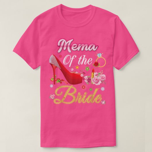 Mema Of The Bride Happy Wedding Flower Pink Shoe M Tシャツ (デザイン正面)