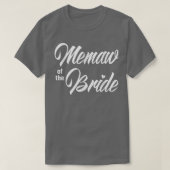 Memaw Of Bride Wedding Party Funny Matching Bridal Tシャツ (デザイン正面)