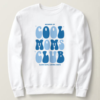Member of cool moms club, slow days, loving ways スウェットシャツ