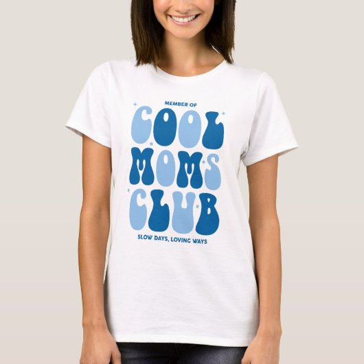 Member of cool moms club, slow days, loving ways tシャツ (正面)