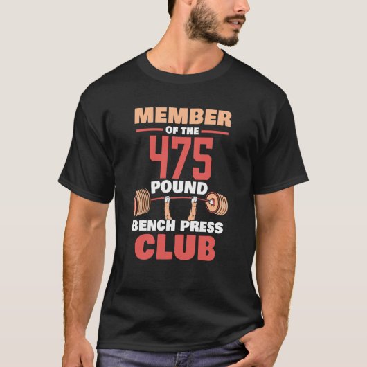 Member Of The 475 Pound Bench Press Club Strength  Tシャツ (正面)
