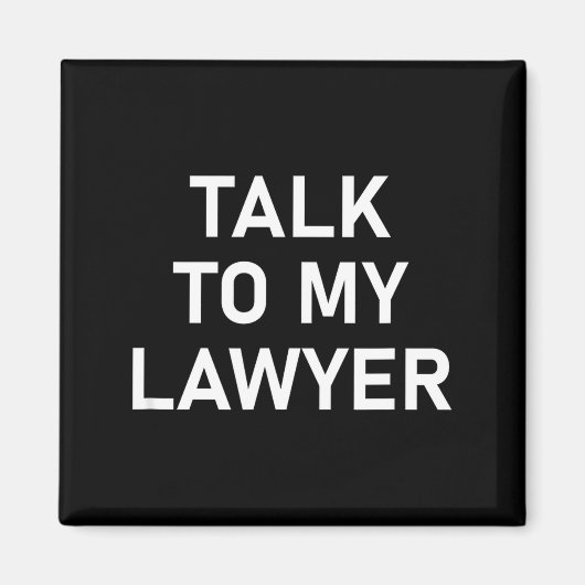 Meme Sayings, One Liners, Quotes, Talk To My Lawye マグネット (正面)