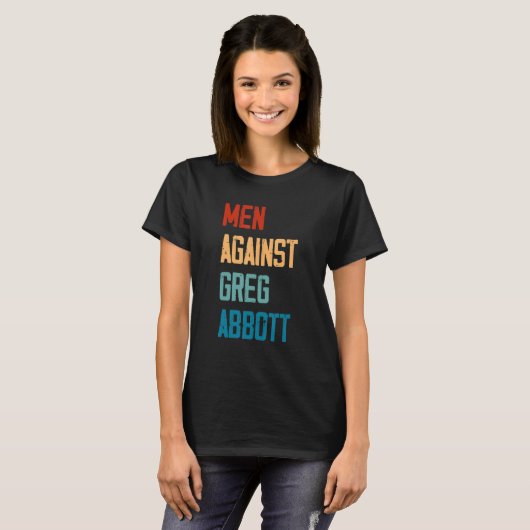 Men Against Greg Abbott 1 Tシャツ (正面フル)