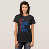 Men Against Greg Abbott Quote Tシャツ (正面フル)