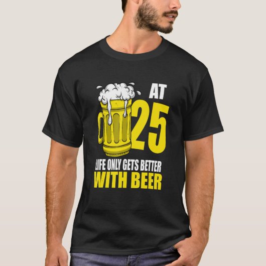 Men Beer Birthday  25 Year Old Drinking Beer Tシャツ (正面)