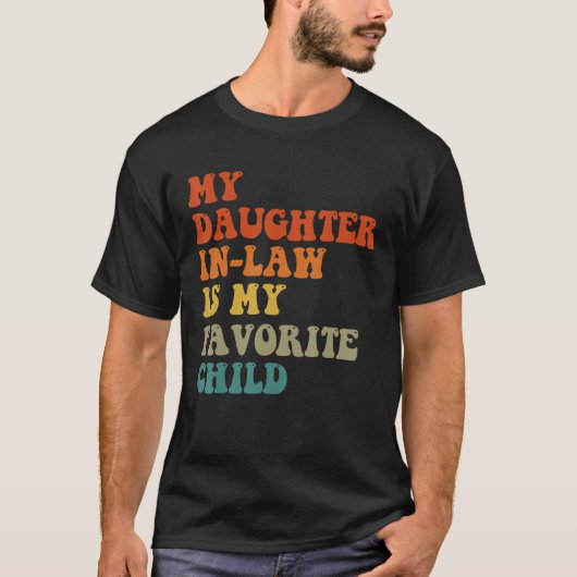 Men My Daughter In Law Is My Favorite Child Father Tシャツ (正面)