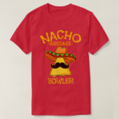 Men Nacho Average Bowler Cinco De Mayo Meican Fath Tシャツ (デザイン正面)