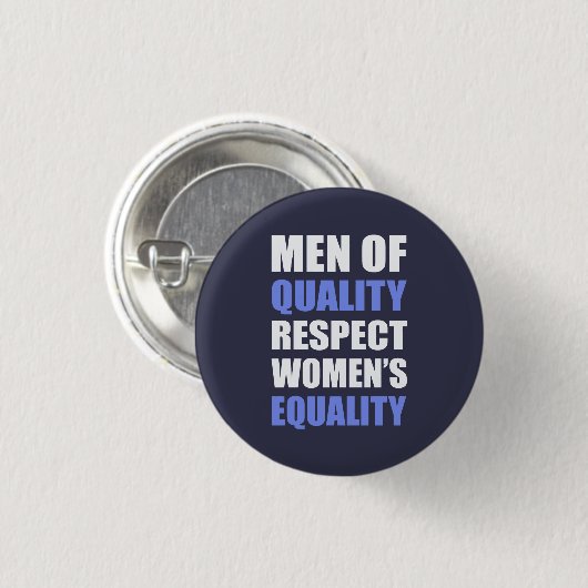 "Men Of Quality Respect Women's Equality" 缶バッジ (正面&裏面)