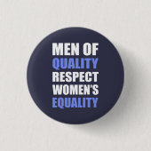 "Men Of Quality Respect Women's Equality" 缶バッジ (正面)