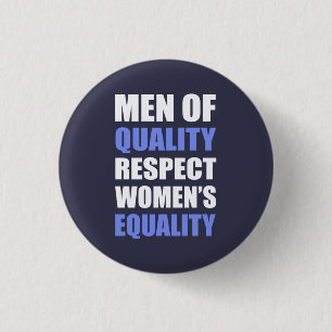 "Men Of Quality Respect Women's Equality" 缶バッジ