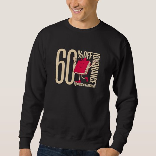 Men’s Funny 60% Off Ignorance Bookworm Graphic スウェットシャツ (正面)