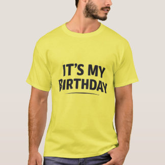 Men’s “It’s My Birthday” T-Shirt – Funny Birthday  Tシャツ