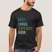 Men Women Best Dog Servant Ever CORGI Tシャツ (正面)
