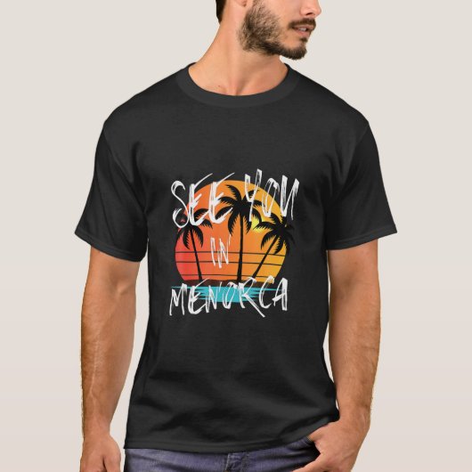 MenorcaスペインBalearic Islandsであなたの休暇を参照 Tシャツ (正面)